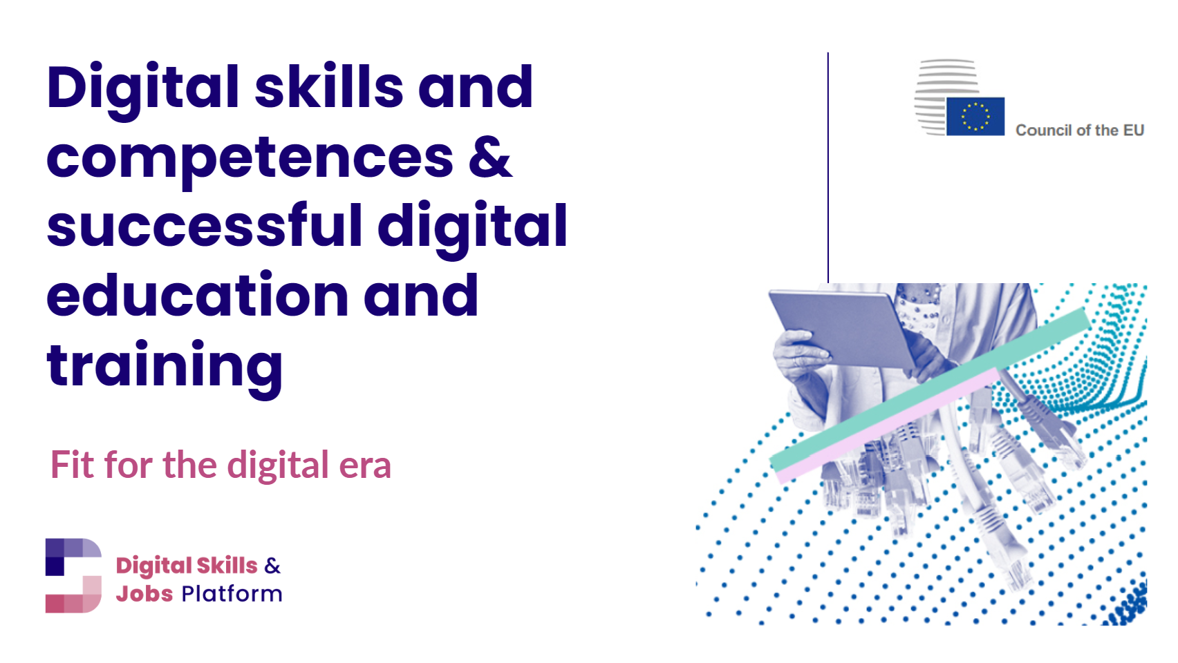 A banner with the logo of the European Council and the DSJP, with text. Text reads: Digital skills and competences and successful digital education and training: fit for the digital era
